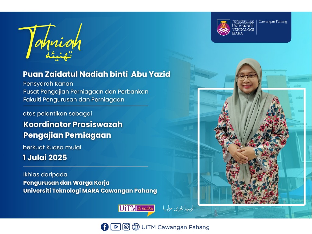 Setinggi-tinggi Tahniah kepada YBrs. Puan Zaidatul Nadiah binti Abu Yazid, Pensyarah Kanan Pusat Pengajian Perniagaan dan Perbankan, Fakulti Pengurusan dan Perniagaan, atas pelantikan sebagai Koordinator Prasiswazah Pengajian Perniagaan