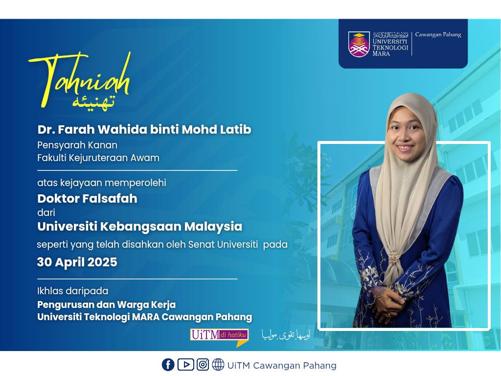Setinggi-tinggi Tahniah kepada YBrs. Dr. Farah Wahida binti Mohd Latib, Pensyarah Kanan Fakulti Kejuruteraan Awan atas kejayaan memperoleh Doctor of Philosophy dari Universiti Kebangsaan Malaysia.